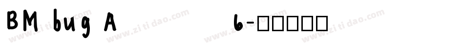 BM bug A6字体转换